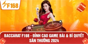 Baccarat F168 – Đỉnh Cao Game Bài Đổi Thưởng Trực Tuyến