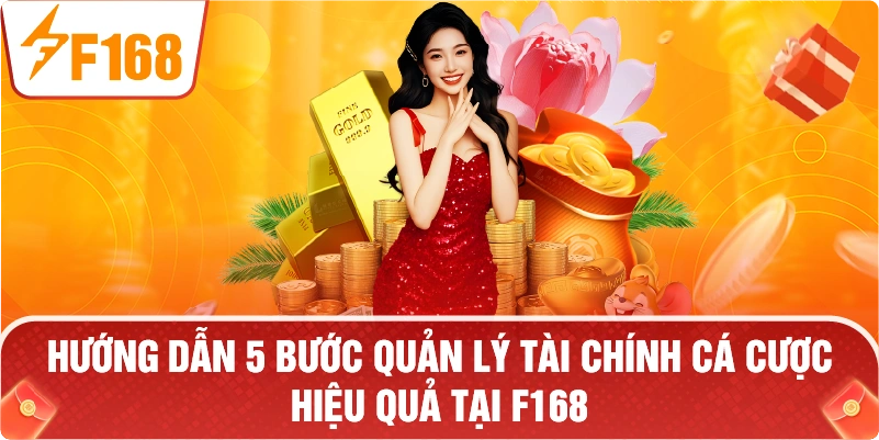 5 bước quản lý tài chính cá cược hiệu quả tại F168