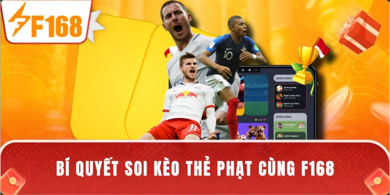 Bí quyết soi kèo thẻ phạt cùng F168