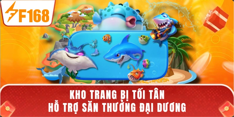 Kho trang bị tối tân hỗ trợ săn thưởng đại dương