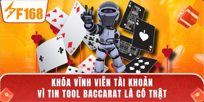 Khóa vĩnh viễn tài khoản vì tin tool baccarat là có thật