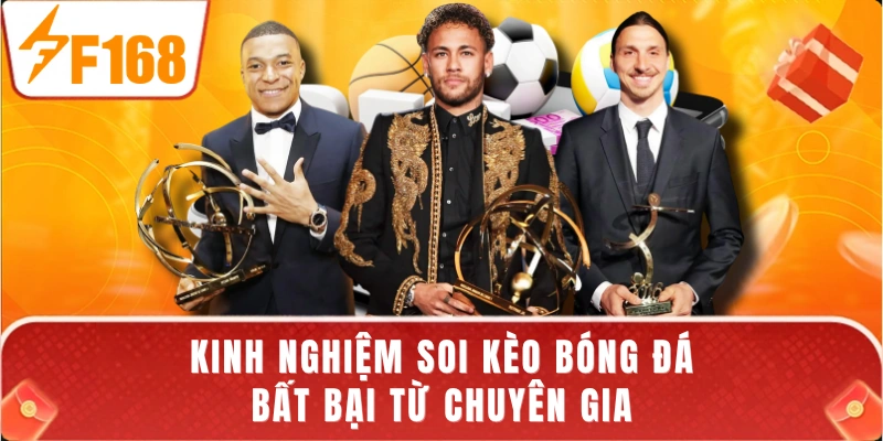 Kinh nghiệm soi kèo bóng đá bất bại từ chuyên gia