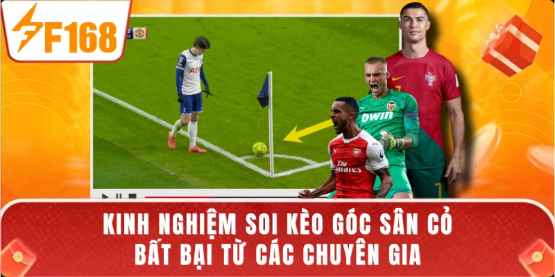 Kinh nghiệm soi kèo góc sân cỏ bất bại từ các chuyên gia