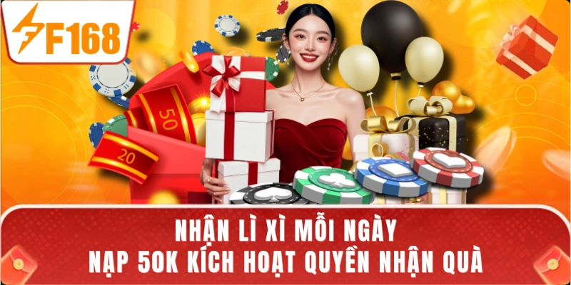 Nhận Lì Xì Mỗi Ngày - Nạp 50K Kích Hoạt Quyền Nhận Quà
