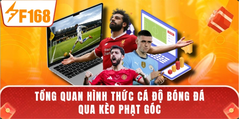 Tổng quan hình thức cá độ bóng đá qua kèo phạt góc