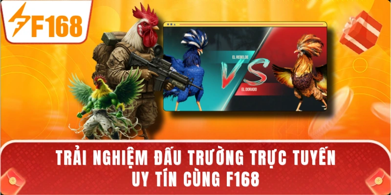 Trải nghiệm đấu trường trực tuyến uy tín cùng F168